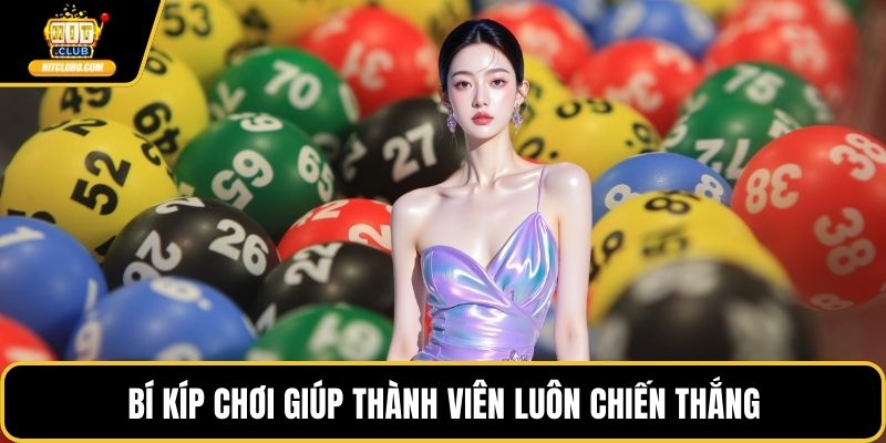 Bí kíp chơi giúp thành viên luôn chiến thắng