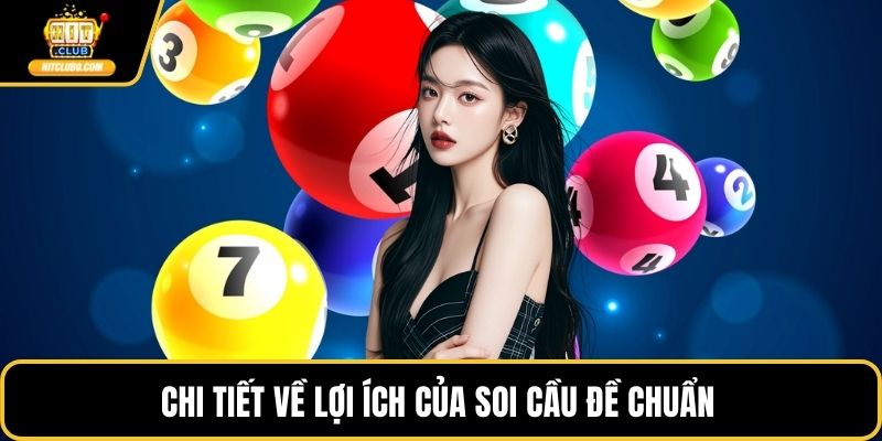 Chi tiết về lợi ích của soi cầu đề chuẩn 