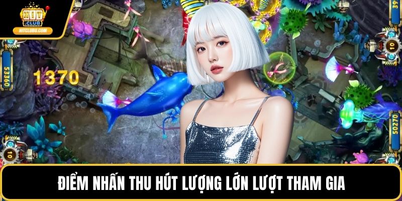 Điểm nhấn thu hút lượng lớn lượt tham gia