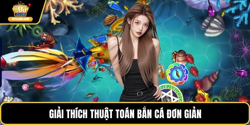 Giải thích thuật toán bắn cá đơn giản
