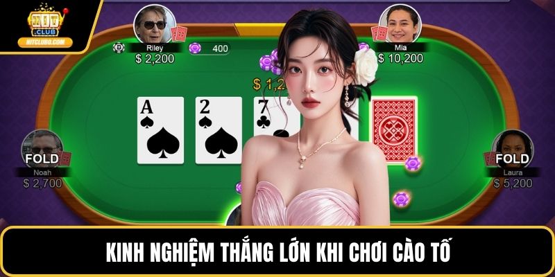 Kinh nghiệm thắng lớn khi chơi cào tố