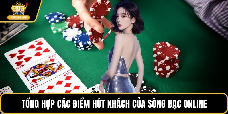 Tổng hợp các điểm hút khách của sòng bạc online