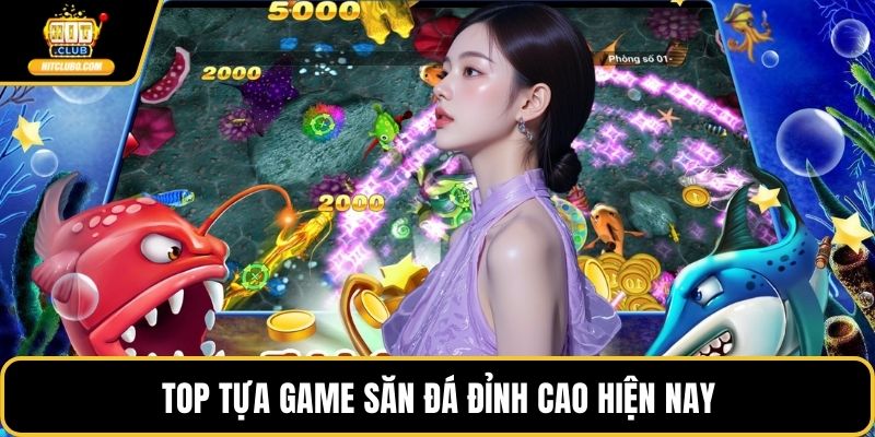 Top tựa game săn đá đỉnh cao hiện nay