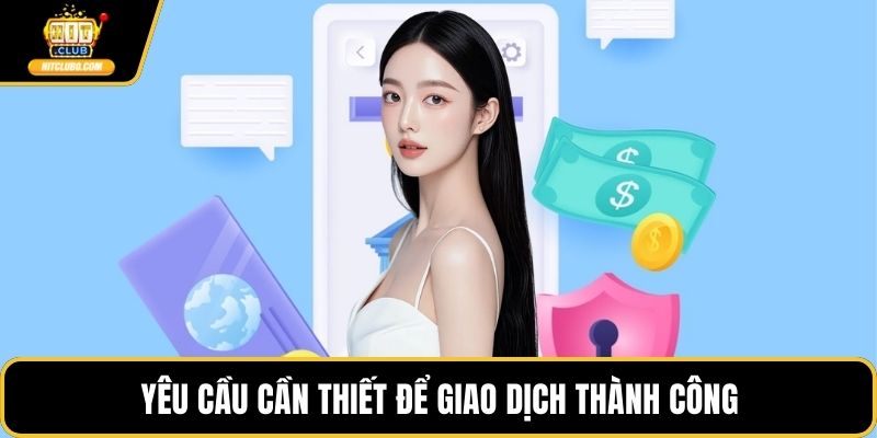 Yêu cầu cần thiết để giao dịch thành công